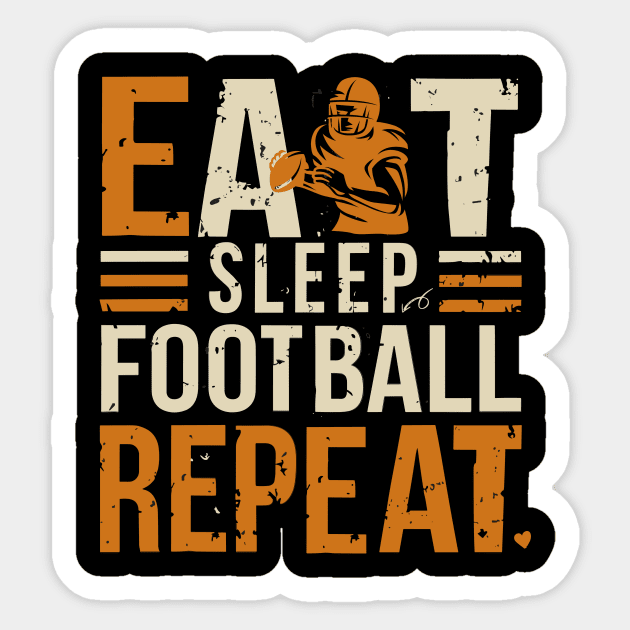 Eat Sleep Football repeat : funny Design for football lovers Sticker by ARBEEN Art